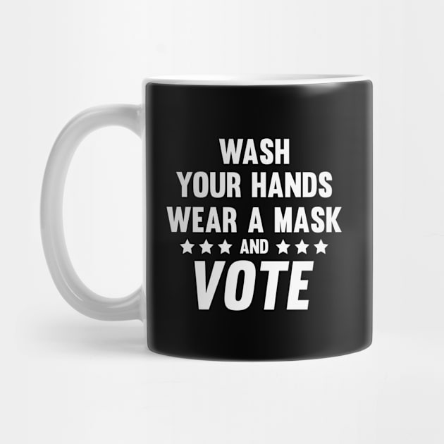 Wash Your Hands Wear A Mask and Vote by CatsCrew